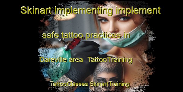 Skinart Implementing implement safe tattoo practices in Dareville area | #TattooTraining #TattooClasses #SkinartTraining-United States