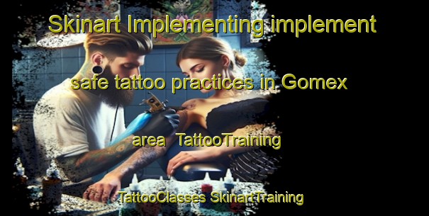 Skinart Implementing implement safe tattoo practices in Gomex area | #TattooTraining #TattooClasses #SkinartTraining-United States