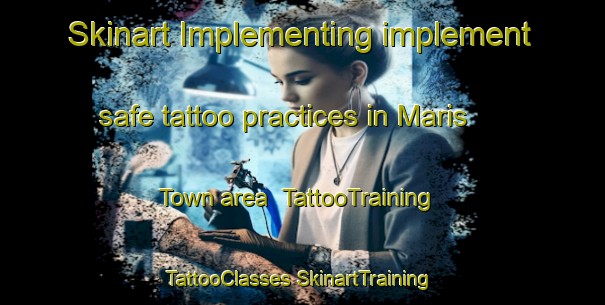 Skinart Implementing implement safe tattoo practices in Maris Town area | #TattooTraining #TattooClasses #SkinartTraining-United States