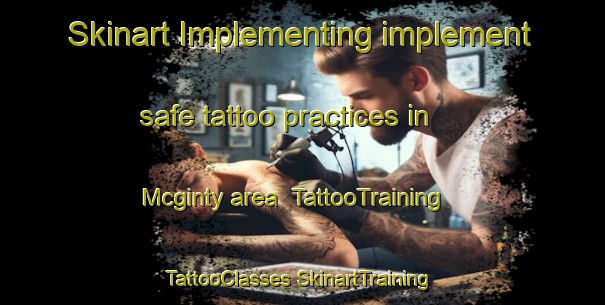 Skinart Implementing implement safe tattoo practices in Mcginty area | #TattooTraining #TattooClasses #SkinartTraining-United States