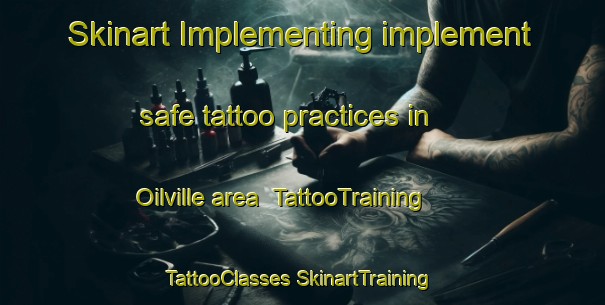 Skinart Implementing implement safe tattoo practices in Oilville area | #TattooTraining #TattooClasses #SkinartTraining-United States