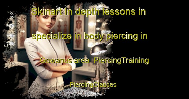 Skinart In-depth lessons in specialize in body piercing in Gowanus area | PiercingTraining | PiercingClasses | SkinartTraining-United States