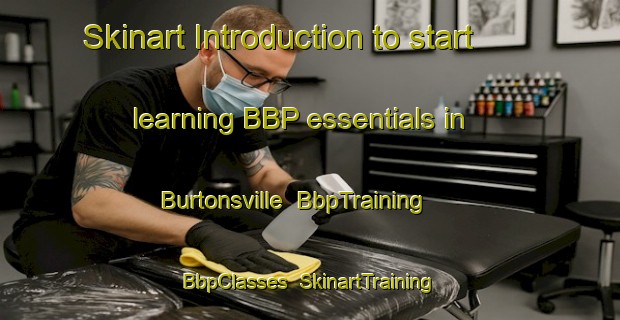 Skinart Introduction to start learning BBP essentials in Burtonsville | BbpTraining | BbpClasses | SkinartTraining-United States