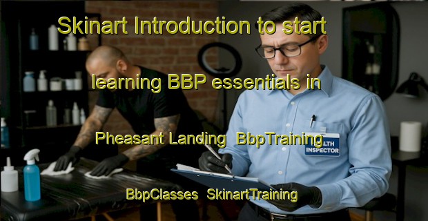 Skinart Introduction to start learning BBP essentials in Pheasant Landing | BbpTraining | BbpClasses | SkinartTraining-United States