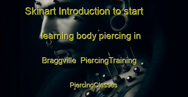 Skinart Introduction to start learning body piercing in Braggville | #PiercingTraining #PiercingClasses #SkinartTraining-United States