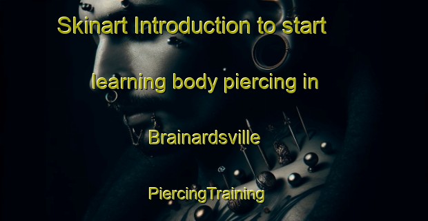 Skinart Introduction to start learning body piercing in Brainardsville | PiercingTraining | PiercingClasses | SkinartTraining-United States