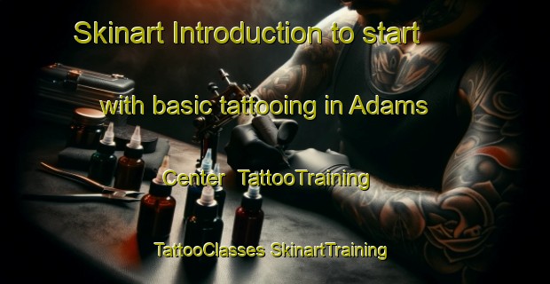 Skinart Introduction to start with basic tattooing in Adams Center | #TattooTraining #TattooClasses #SkinartTraining-United States