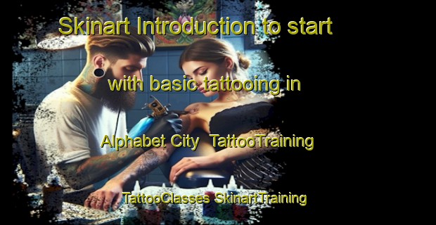 Skinart Introduction to start with basic tattooing in Alphabet City | #TattooTraining #TattooClasses #SkinartTraining-United States