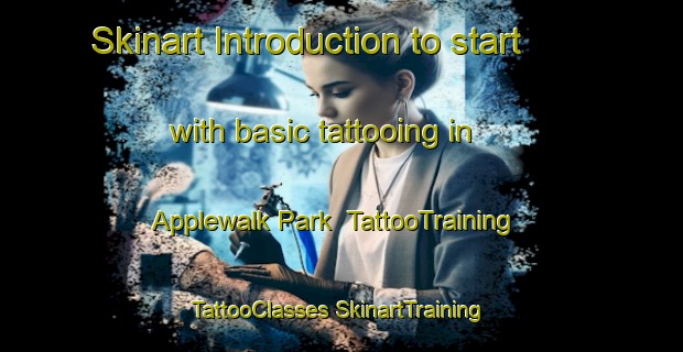 Skinart Introduction to start with basic tattooing in Applewalk Park | #TattooTraining #TattooClasses #SkinartTraining-United States