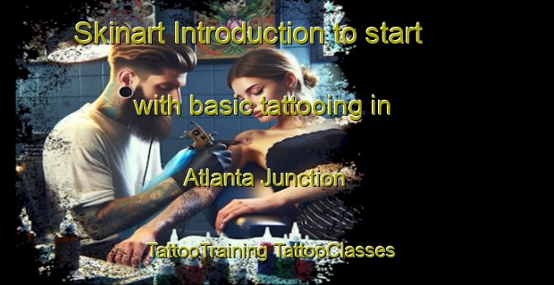 Skinart Introduction to start with basic tattooing in Atlanta Junction | #TattooTraining #TattooClasses #SkinartTraining-United States