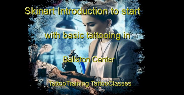 Skinart Introduction to start with basic tattooing in Ballston Center | #TattooTraining #TattooClasses #SkinartTraining-United States