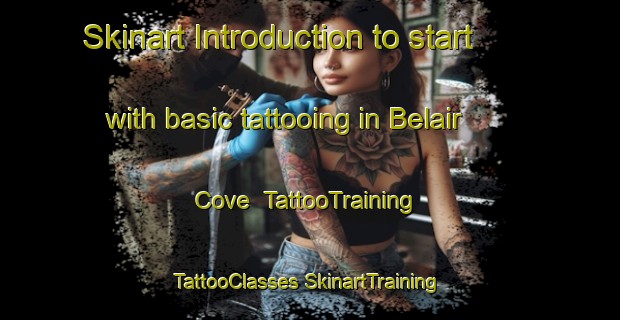 Skinart Introduction to start with basic tattooing in Belair Cove | #TattooTraining #TattooClasses #SkinartTraining-United States