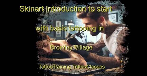 Skinart Introduction to start with basic tattooing in Bromley Village | #TattooTraining #TattooClasses #SkinartTraining-United States