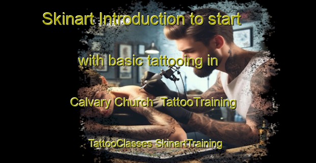 Skinart Introduction to start with basic tattooing in Calvary Church | #TattooTraining #TattooClasses #SkinartTraining-United States