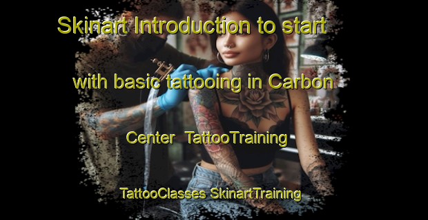 Skinart Introduction to start with basic tattooing in Carbon Center | #TattooTraining #TattooClasses #SkinartTraining-United States