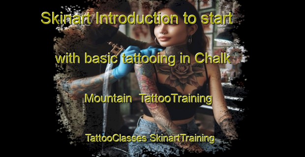 Skinart Introduction to start with basic tattooing in Chalk Mountain | #TattooTraining #TattooClasses #SkinartTraining-United States