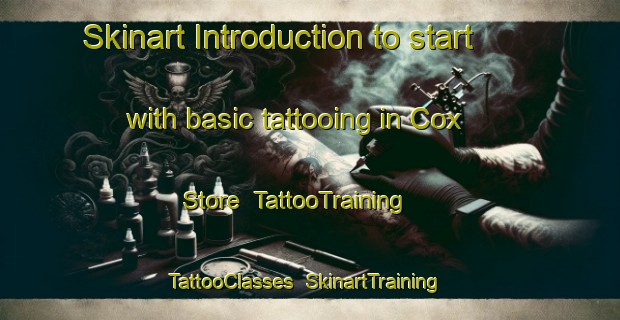 Skinart Introduction to start with basic tattooing in Cox Store | TattooTraining | TattooClasses | SkinartTraining-United States
