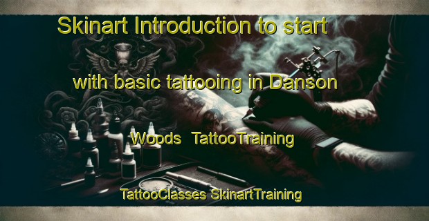 Skinart Introduction to start with basic tattooing in Danson Woods | #TattooTraining #TattooClasses #SkinartTraining-United States