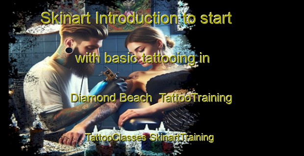 Skinart Introduction to start with basic tattooing in Diamond Beach | #TattooTraining #TattooClasses #SkinartTraining-United States