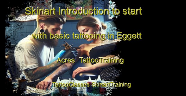 Skinart Introduction to start with basic tattooing in Eggett Acres | #TattooTraining #TattooClasses #SkinartTraining-United States