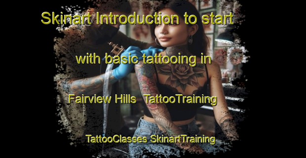 Skinart Introduction to start with basic tattooing in Fairview Hills | #TattooTraining #TattooClasses #SkinartTraining-United States