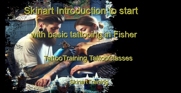 Skinart Introduction to start with basic tattooing in Fisher | #TattooTraining #TattooClasses #SkinartTraining-United States