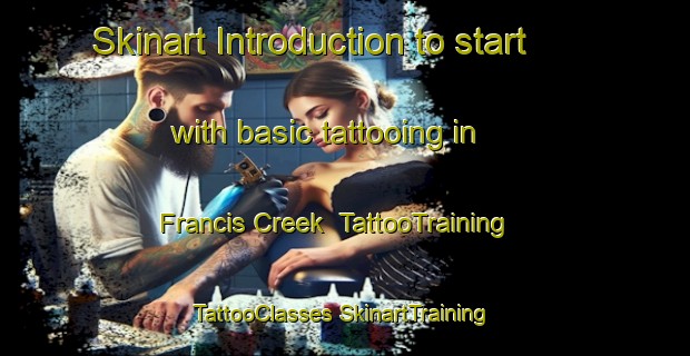 Skinart Introduction to start with basic tattooing in Francis Creek | #TattooTraining #TattooClasses #SkinartTraining-United States