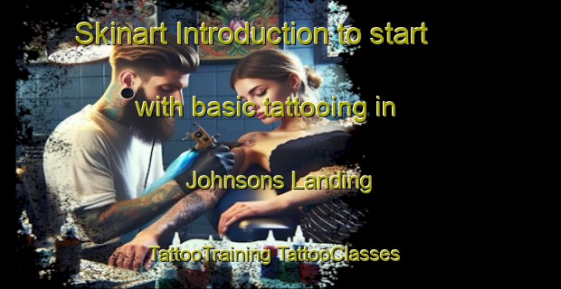 Skinart Introduction to start with basic tattooing in Johnsons Landing | #TattooTraining #TattooClasses #SkinartTraining-United States