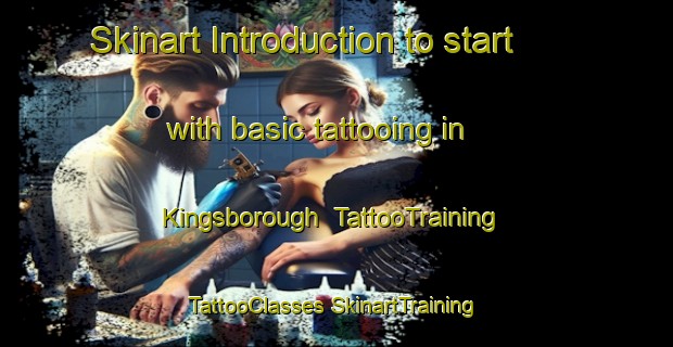 Skinart Introduction to start with basic tattooing in Kingsborough | #TattooTraining #TattooClasses #SkinartTraining-United States