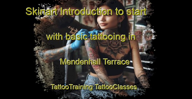 Skinart Introduction to start with basic tattooing in Mendenhall Terrace | #TattooTraining #TattooClasses #SkinartTraining-United States