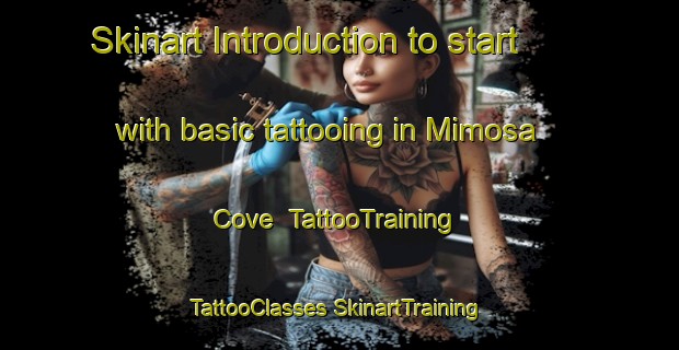 Skinart Introduction to start with basic tattooing in Mimosa Cove | #TattooTraining #TattooClasses #SkinartTraining-United States