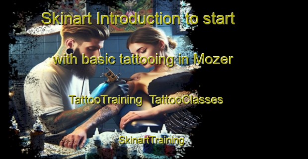 Skinart Introduction to start with basic tattooing in Mozer | TattooTraining | TattooClasses | SkinartTraining-United States