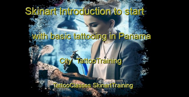 Skinart Introduction to start with basic tattooing in Panama City | #TattooTraining #TattooClasses #SkinartTraining-United States