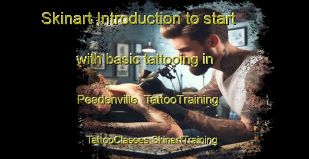 Skinart Introduction to start with basic tattooing in Peadenville | #TattooTraining #TattooClasses #SkinartTraining-United States