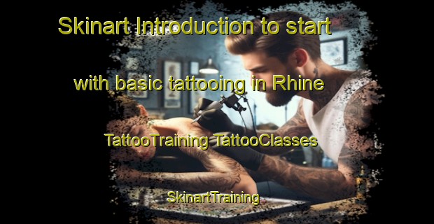 Skinart Introduction to start with basic tattooing in Rhine | #TattooTraining #TattooClasses #SkinartTraining-United States