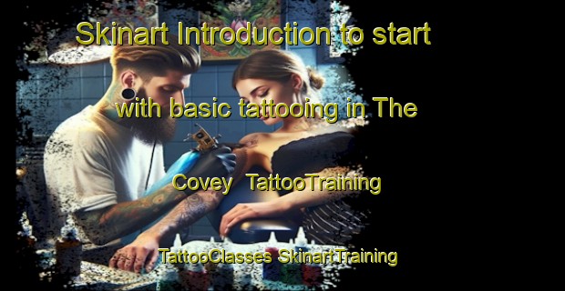 Skinart Introduction to start with basic tattooing in The Covey | #TattooTraining #TattooClasses #SkinartTraining-United States