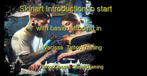 Skinart Introduction to start with basic tattooing in Wacissa | #TattooTraining #TattooClasses #SkinartTraining-United States