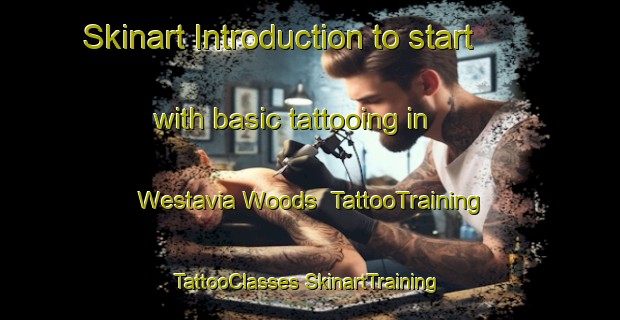 Skinart Introduction to start with basic tattooing in Westavia Woods | #TattooTraining #TattooClasses #SkinartTraining-United States