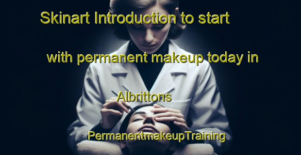 Skinart Introduction to start with permanent makeup today in Albrittons | #PermanentmakeupTraining #PermanentmakeupClasses #SkinartTraining-United States