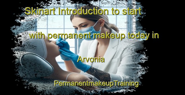 Skinart Introduction to start with permanent makeup today in Arvonia | #PermanentmakeupTraining #PermanentmakeupClasses #SkinartTraining-United States