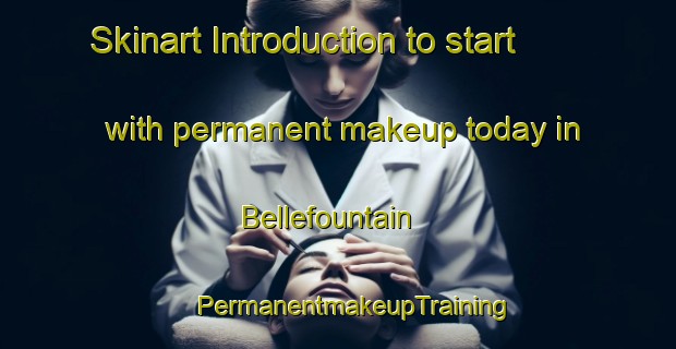 Skinart Introduction to start with permanent makeup today in Bellefountain | #PermanentmakeupTraining #PermanentmakeupClasses #SkinartTraining-United States