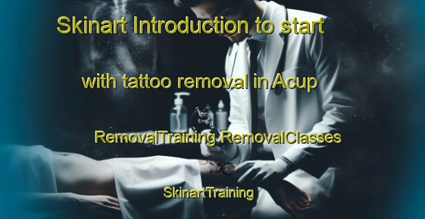 Skinart Introduction to start with tattoo removal in Acup | #RemovalTraining #RemovalClasses #SkinartTraining-United States