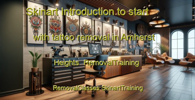 Skinart Introduction to start with tattoo removal in Amherst Heights | #RemovalTraining #RemovalClasses #SkinartTraining-United States