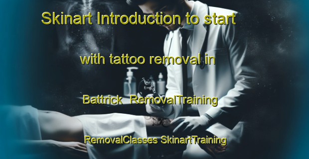 Skinart Introduction to start with tattoo removal in Battrick | #RemovalTraining #RemovalClasses #SkinartTraining-United States