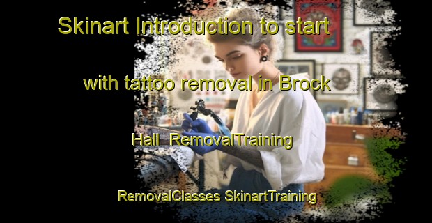 Skinart Introduction to start with tattoo removal in Brock Hall | #RemovalTraining #RemovalClasses #SkinartTraining-United States