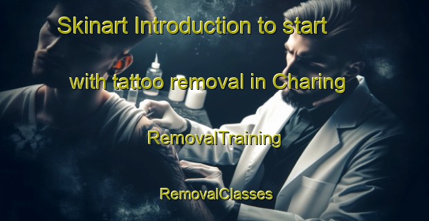 Skinart Introduction to start with tattoo removal in Charing | RemovalTraining | RemovalClasses | SkinartTraining-United States