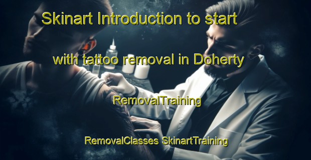 Skinart Introduction to start with tattoo removal in Doherty | #RemovalTraining #RemovalClasses #SkinartTraining-United States