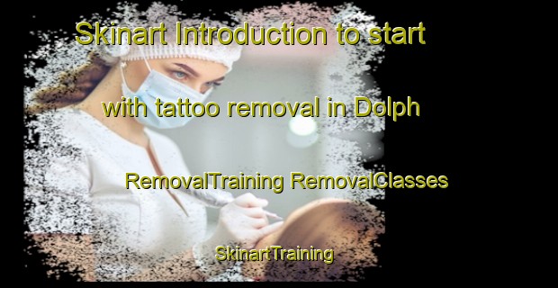 Skinart Introduction to start with tattoo removal in Dolph | #RemovalTraining #RemovalClasses #SkinartTraining-United States