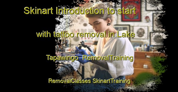 Skinart Introduction to start with tattoo removal in Lake Tapawingo | #RemovalTraining #RemovalClasses #SkinartTraining-United States