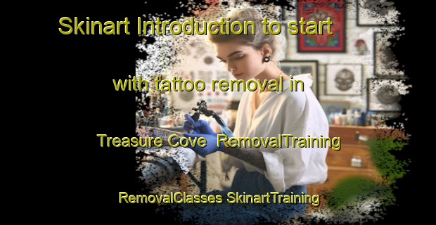 Skinart Introduction to start with tattoo removal in Treasure Cove | #RemovalTraining #RemovalClasses #SkinartTraining-United States